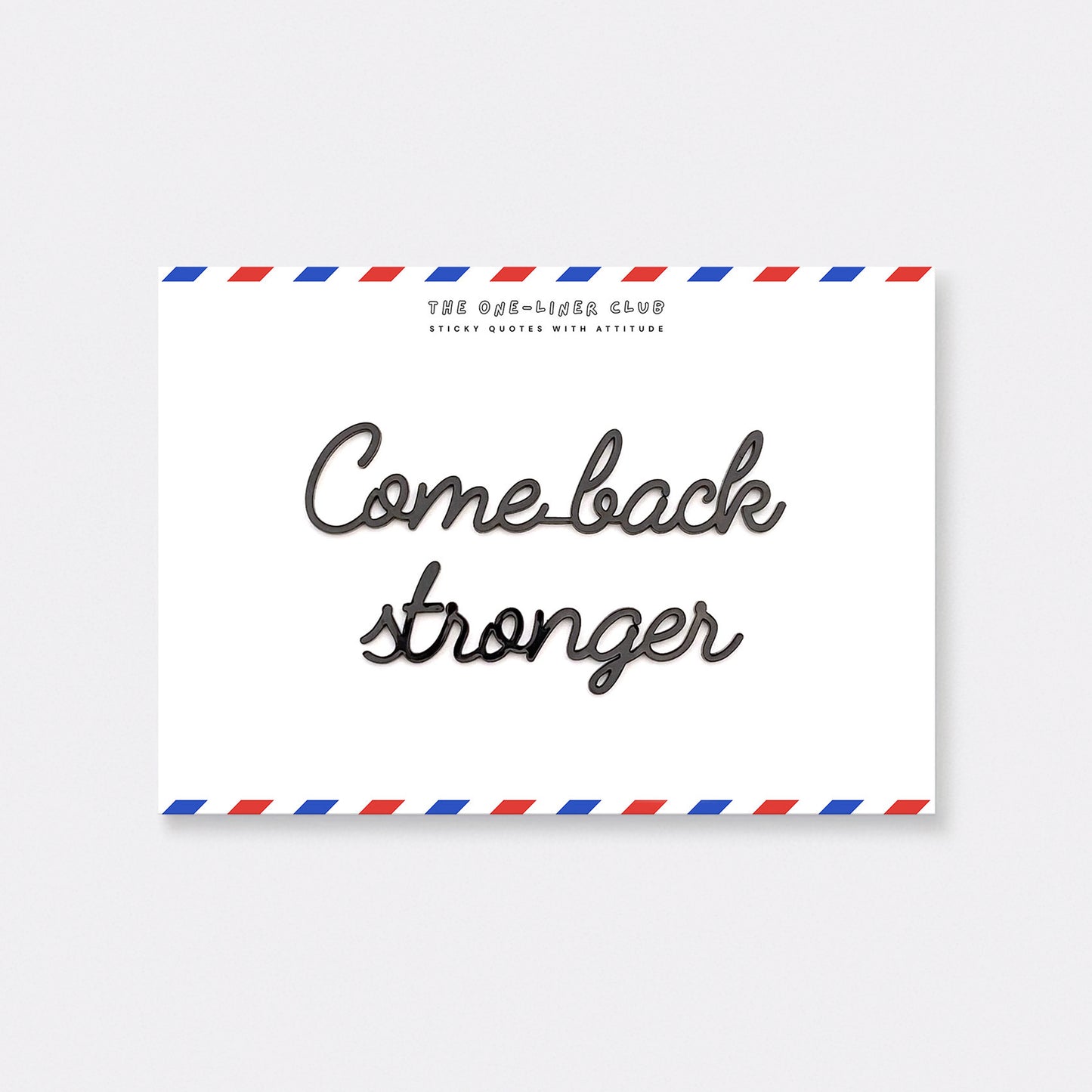 Come back stronger