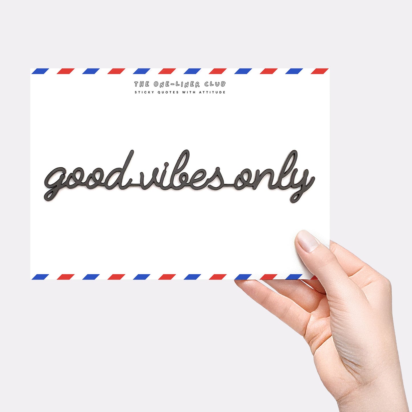 Good vibes only