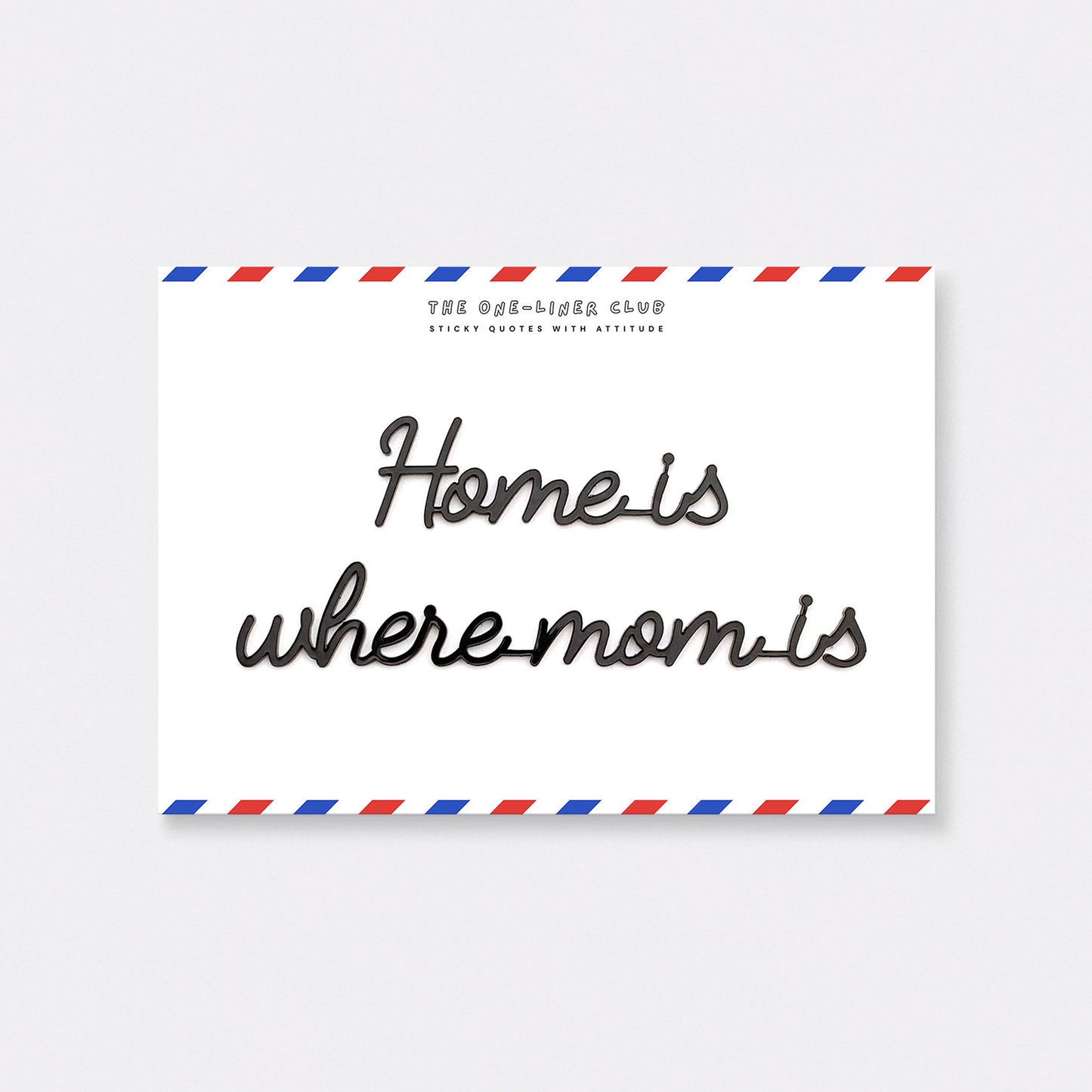 Home is where mom is
