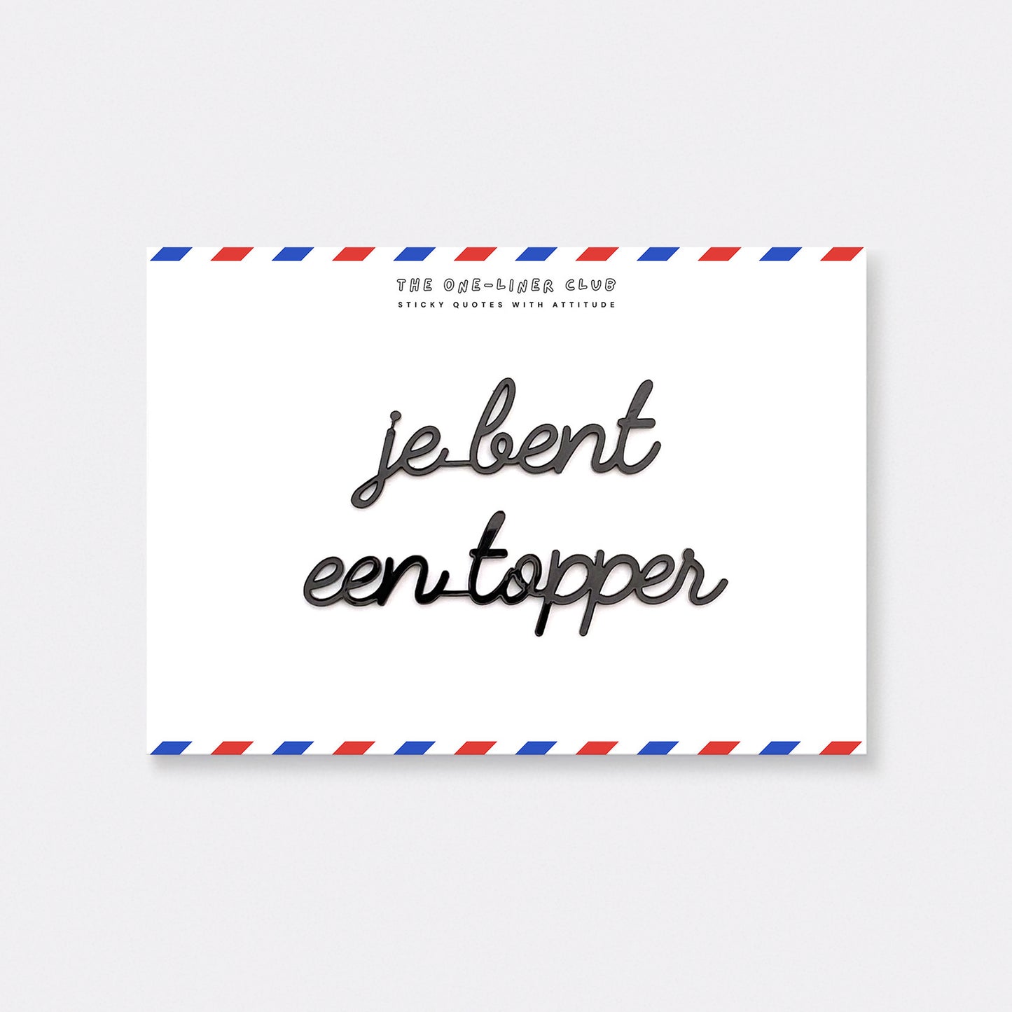 Je bent een topper