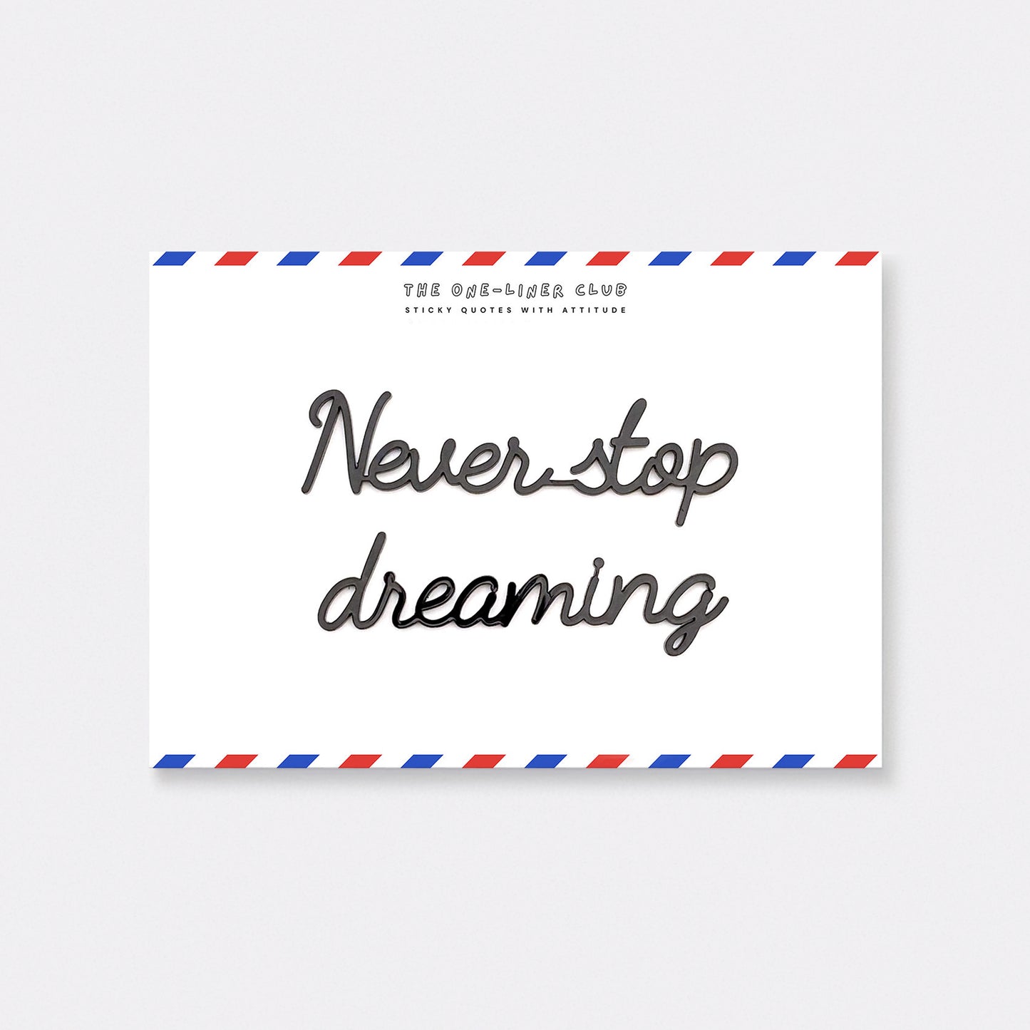 Never stop dreaming