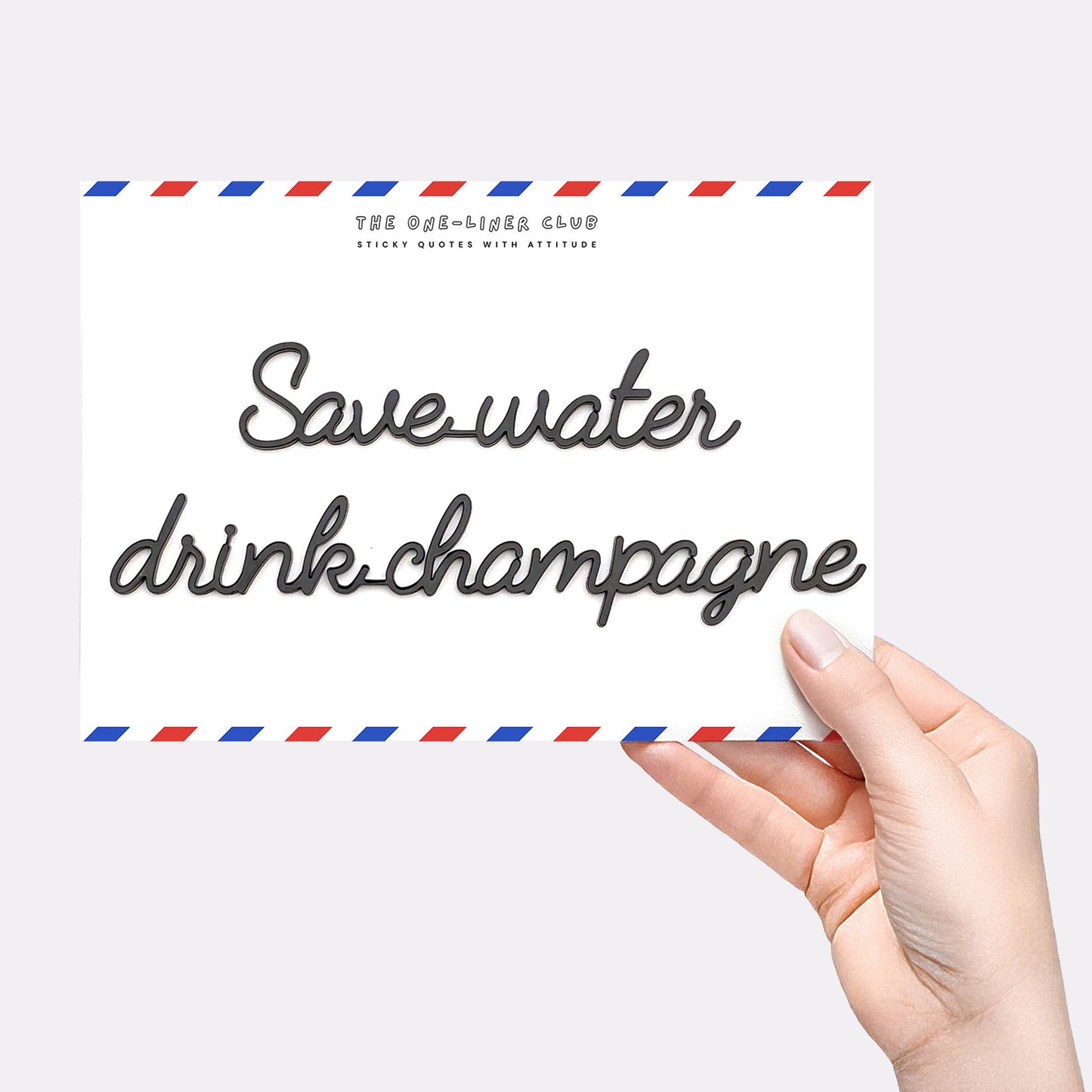 Save water drink champagne