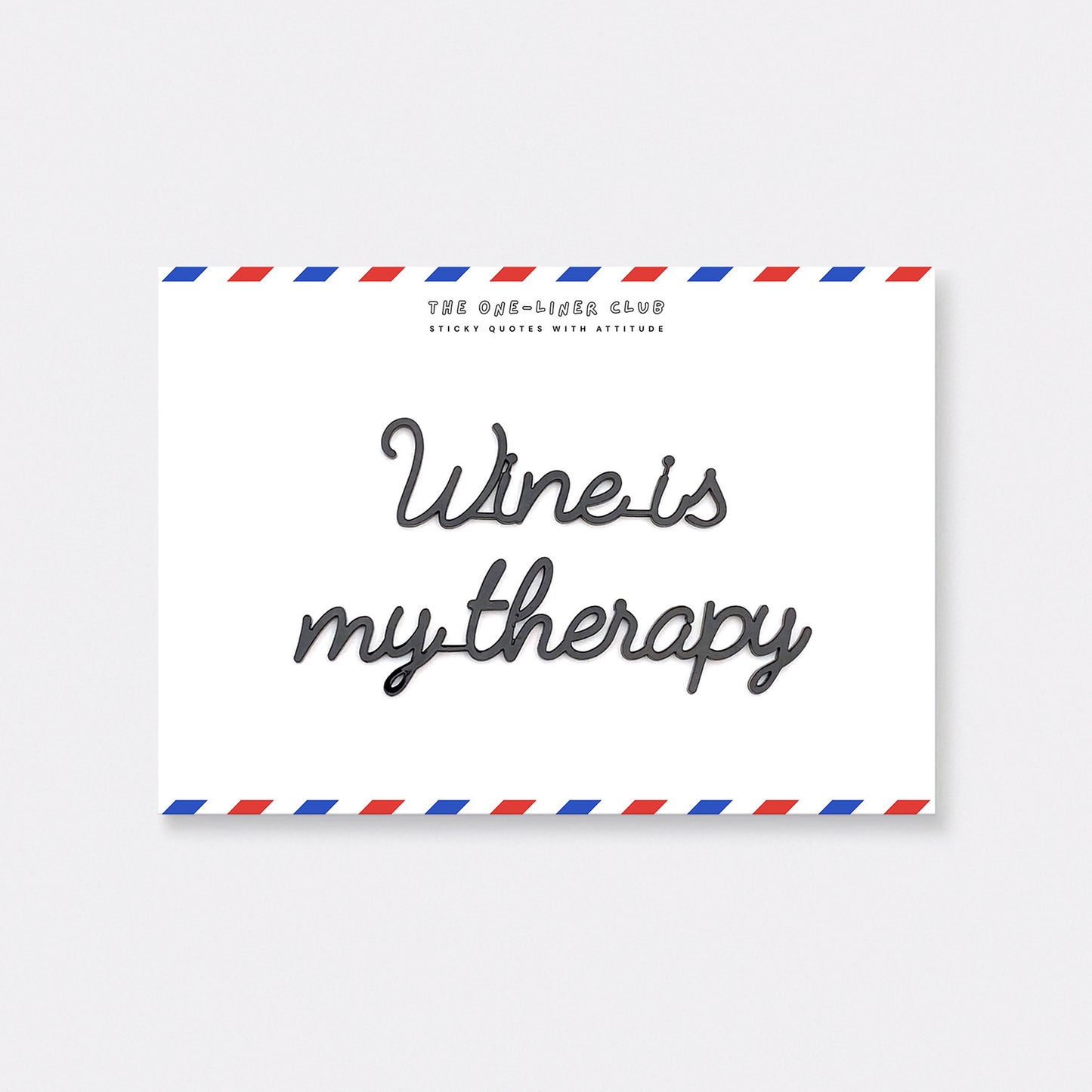 Wine is my therapy
