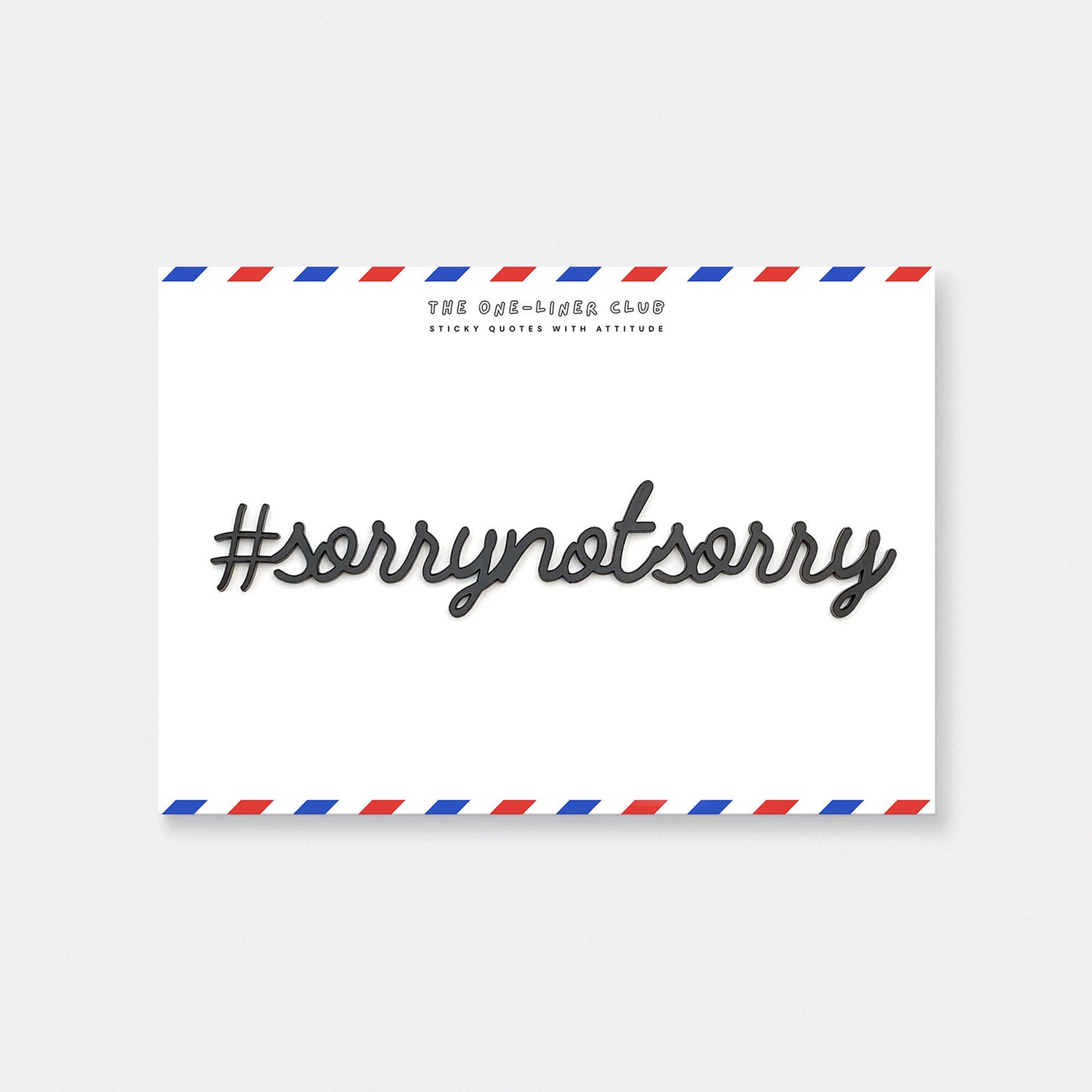 #sorrynotsorry