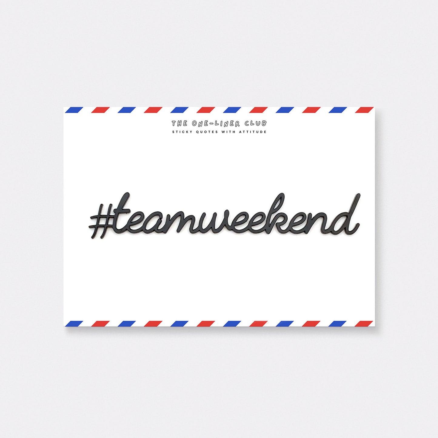 #teamweekend