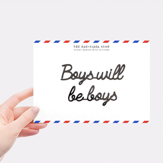 Boys will be boys