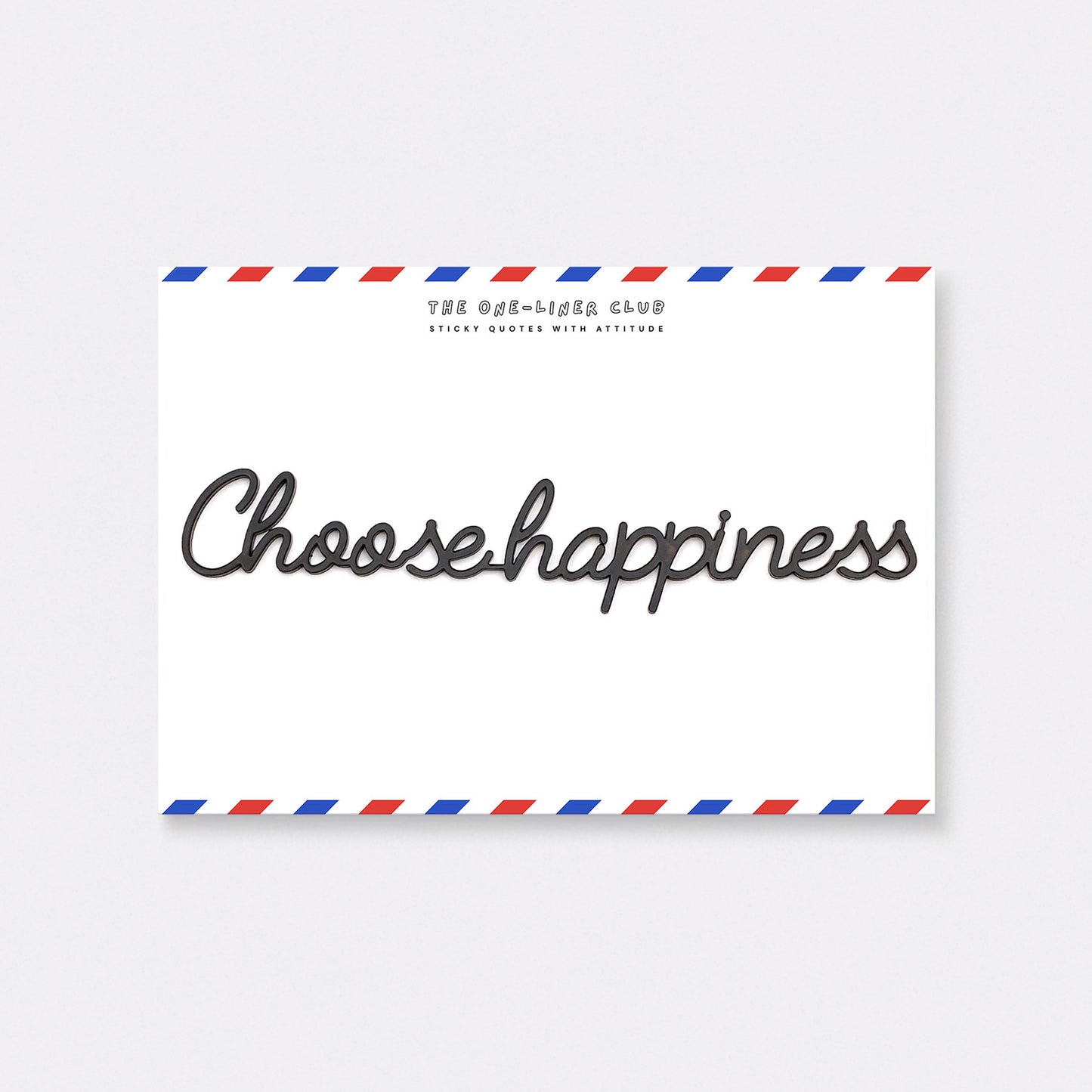 Choose happiness