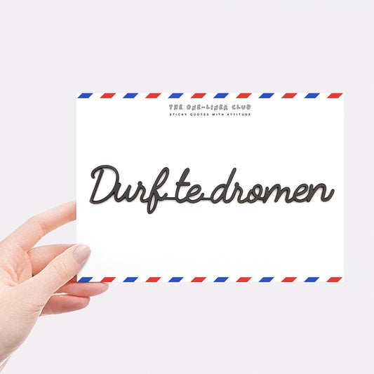 Durf te dromen