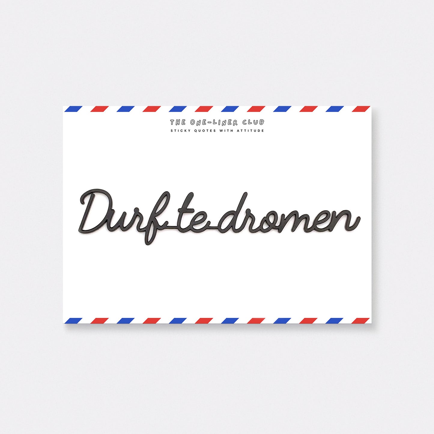 Durf te dromen