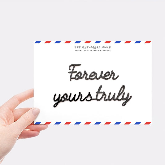 Forever yours truly