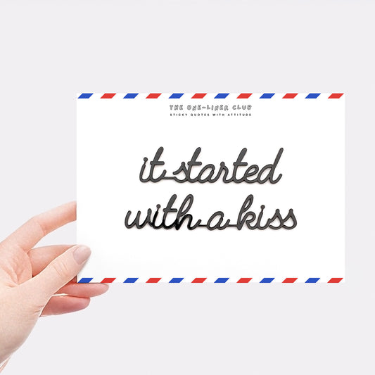 It started with a kiss