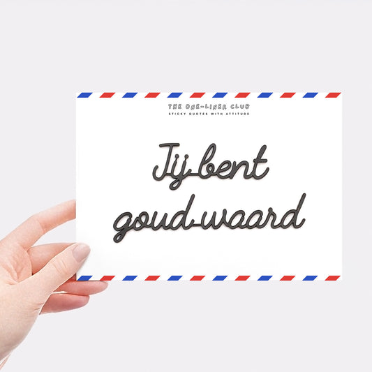 Jij bent goud waard