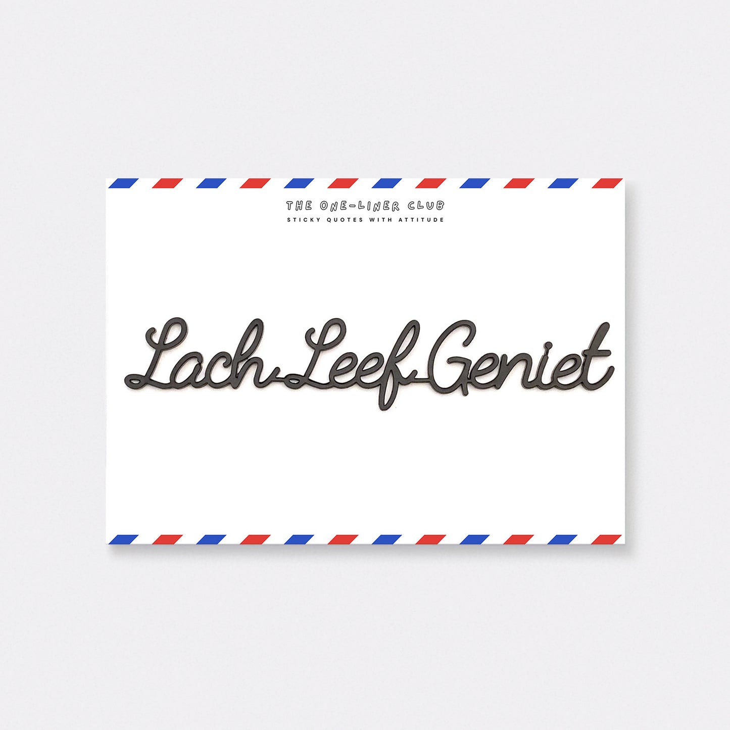 Lach leef geniet