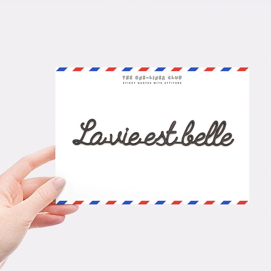 La vie est belle