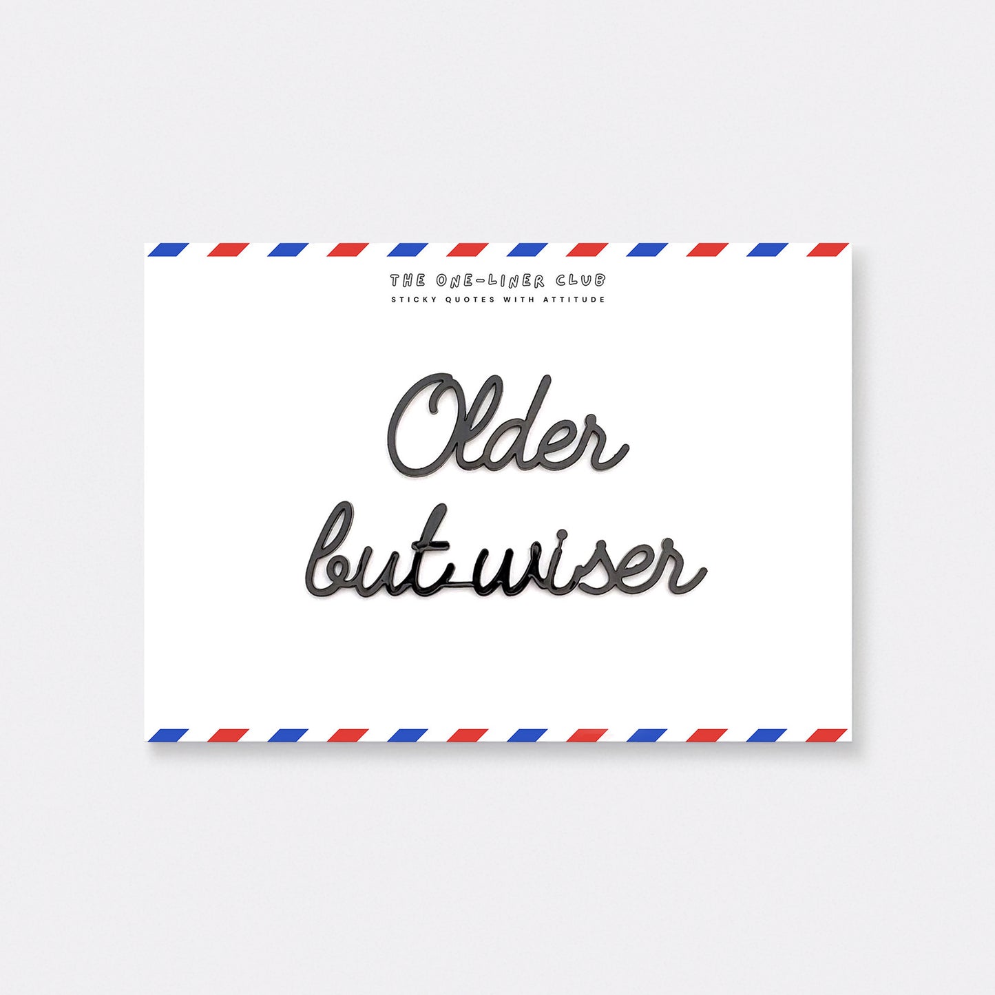 Older but wiser