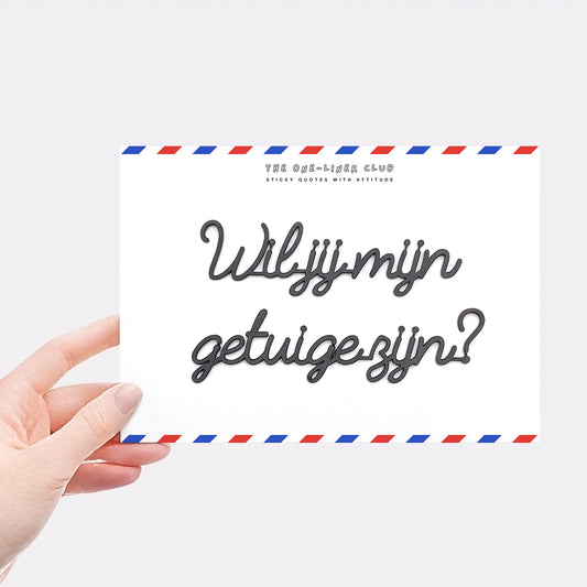 Wil jij mijn getuige zijn?