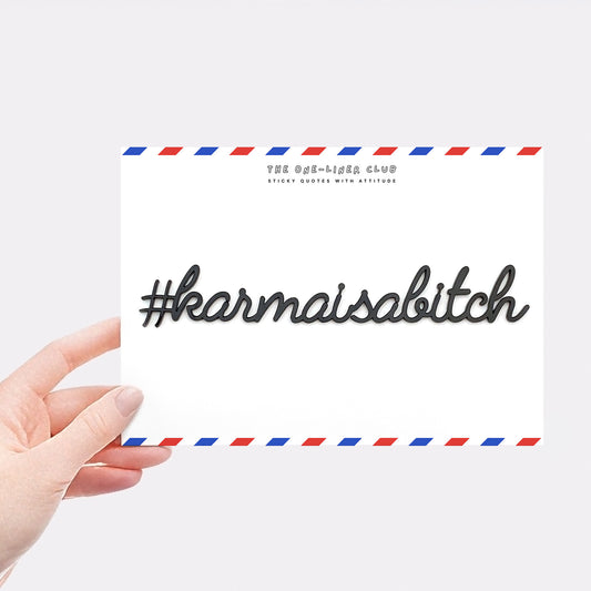 #karmaisabitch