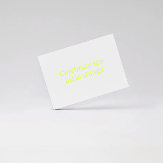 Celebrate the little things - Fluo yellow card