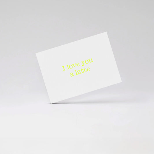 I love you a latte - Fluo yellow card