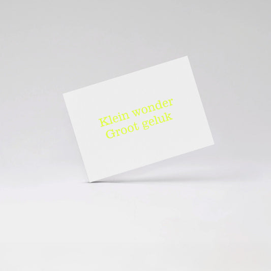 Klein wonder Groot geluk  - Fluo yellow card