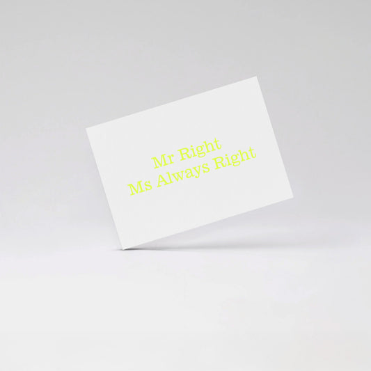 Mr Right Ms Always Right - Fluo yellow card